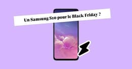 N'attendez plus le Black Friday ! Le Samsung S10 est à saisir à 320 €. Comme d'habitude.