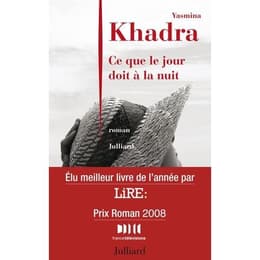 Ce Que Le Jour Doit A La Nuit - Yasmina Khadra