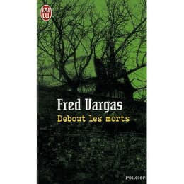 Debout Les Morts - Fred Vargas