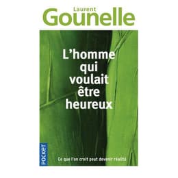 L'Homme Qui Voulait Être Heureux - Laurent Gounelle