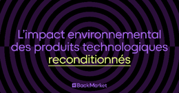 L’impact environnemental du reconditionné.