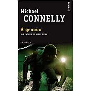 A Genoux - Michael Connelly