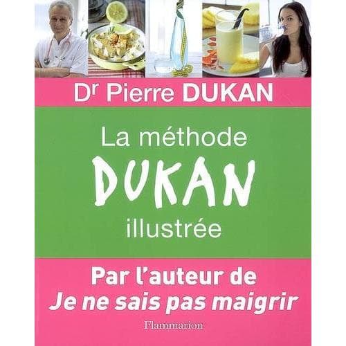 La Méthode Dukan Illustrée - Pierre Dukan