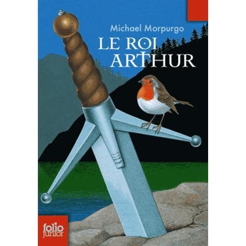 Le Roi Arthur - Michael Morpurgo